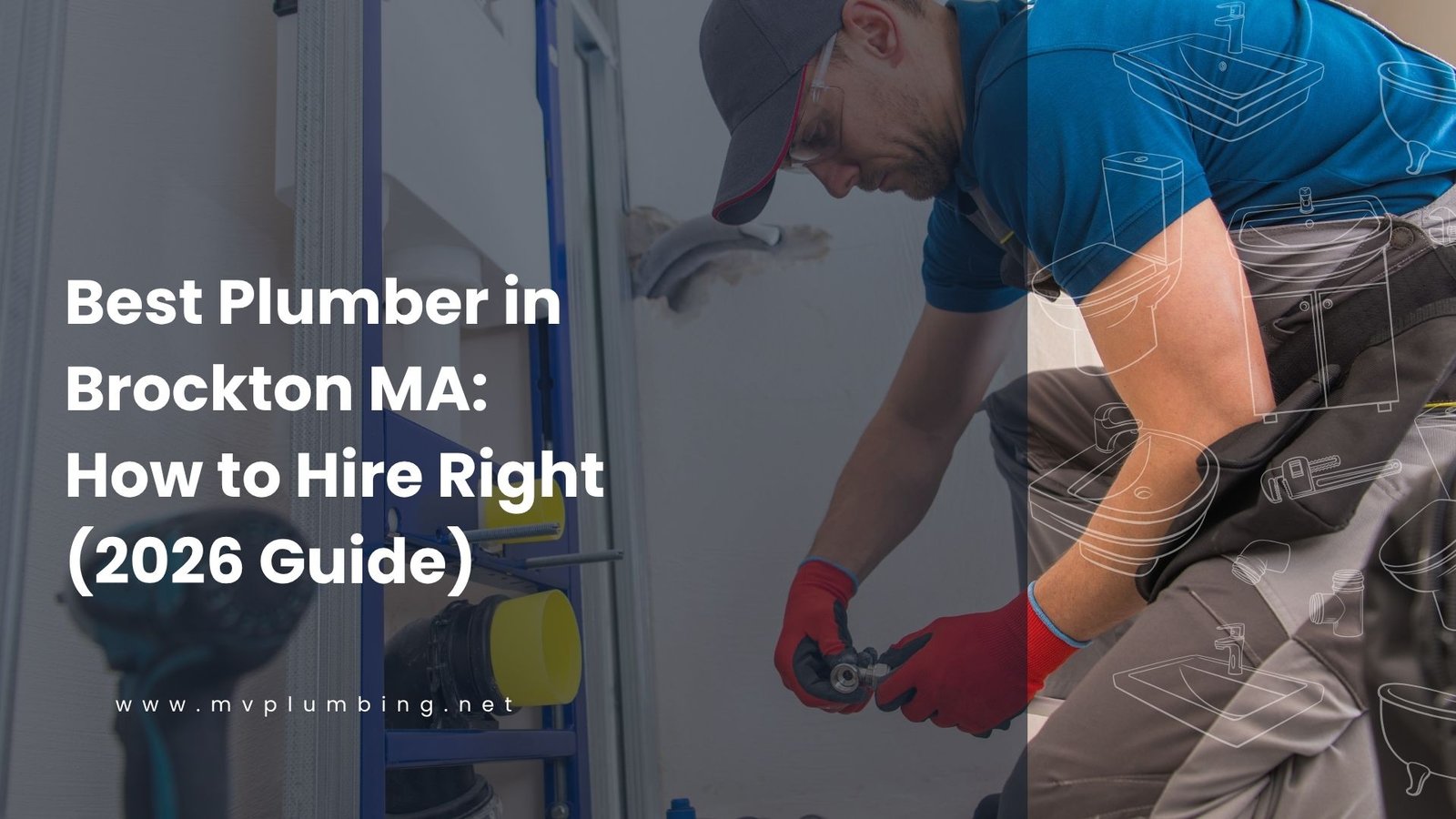 Best Plumber in Brockton MA: How to Hire Right (2026 Guide)